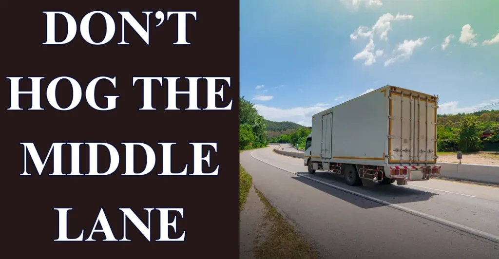2. Don’t Hog the Middle Lane