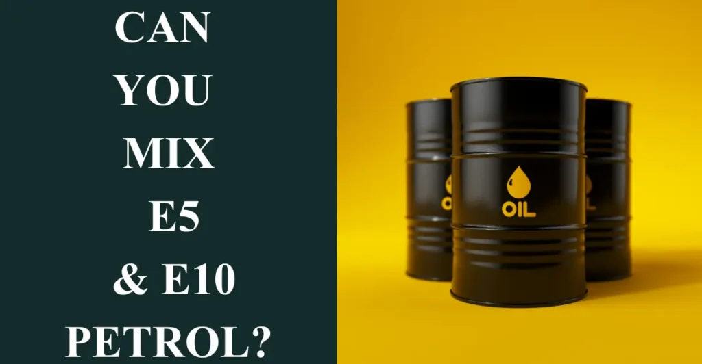 Can you mix E5 & E10 petrol?