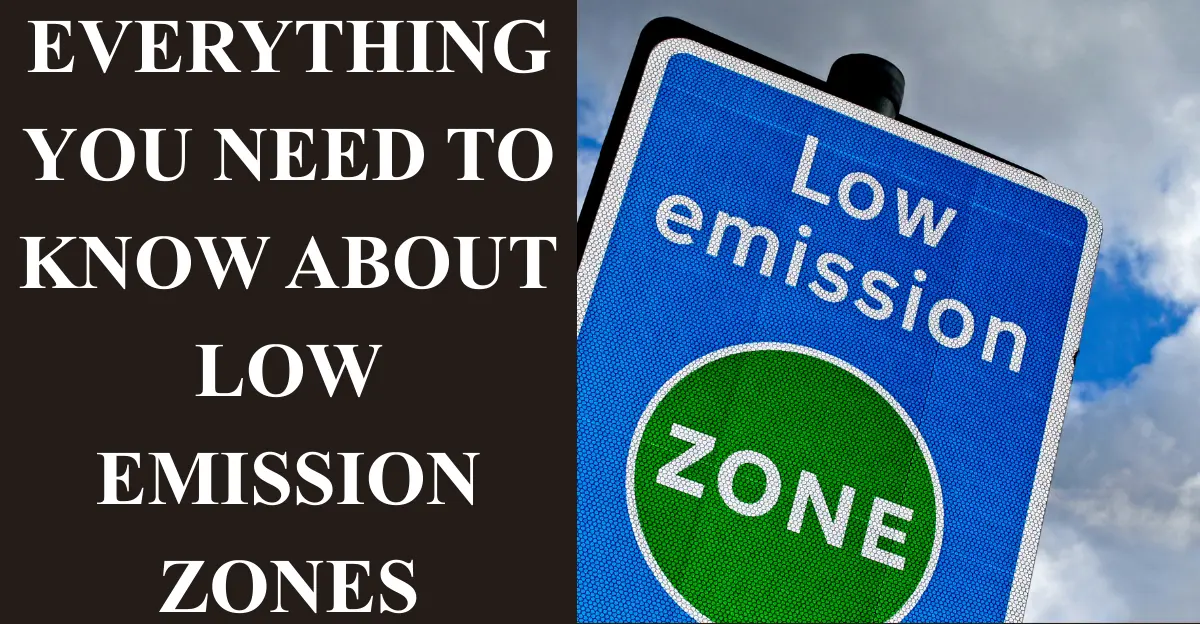 Everything You Need to Know About Low Emission Zones