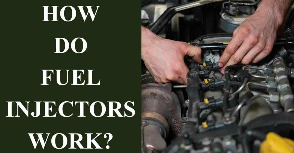 How Do Fuel Injectors Work?