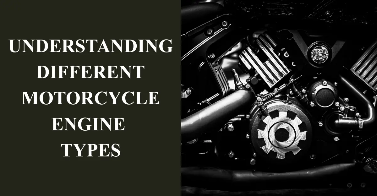 Understanding Different Motorcycle Engine Types