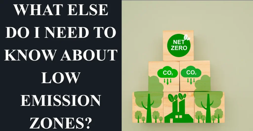 What Else Do I Need to Know About Low Emission Zones?