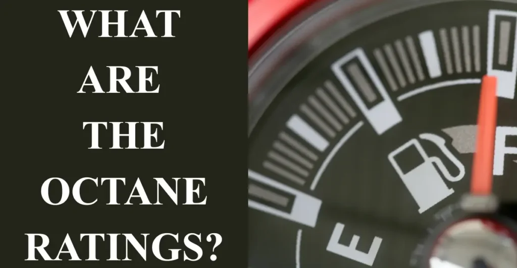 What are the octane ratings?