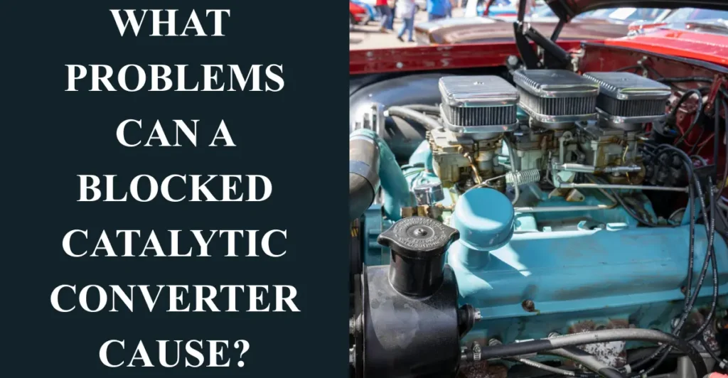 What problems can a blocked catalytic converter cause?