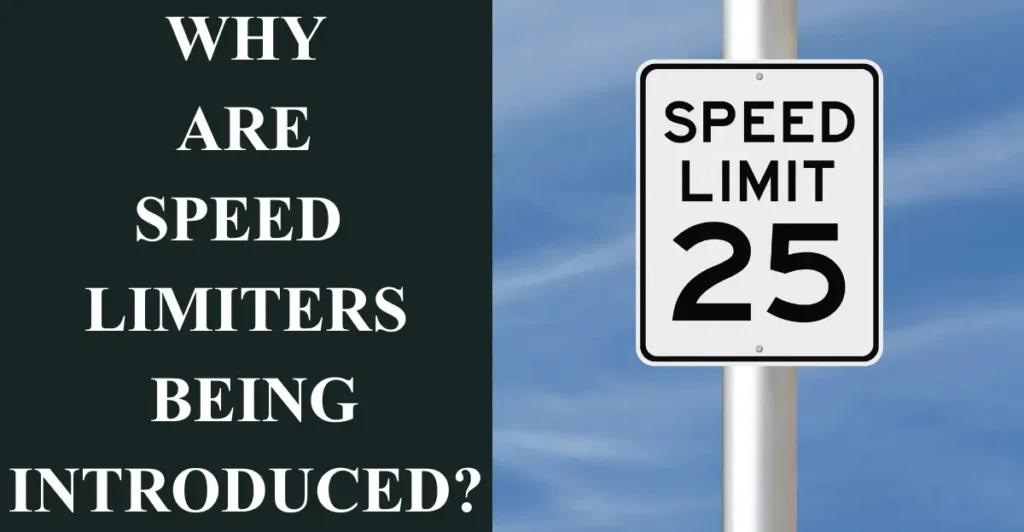Why are speed limiters being introduced?