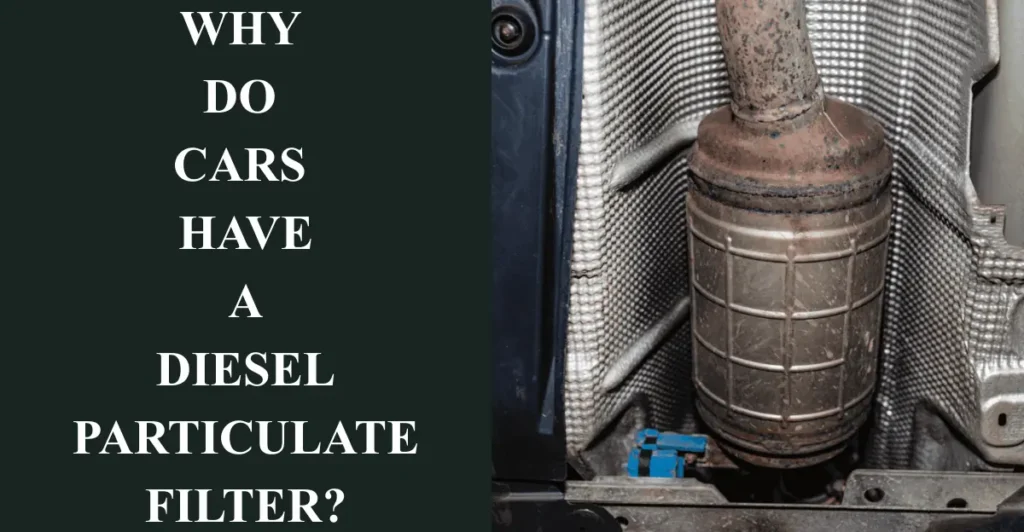Why do cars have a diesel particulate filter?