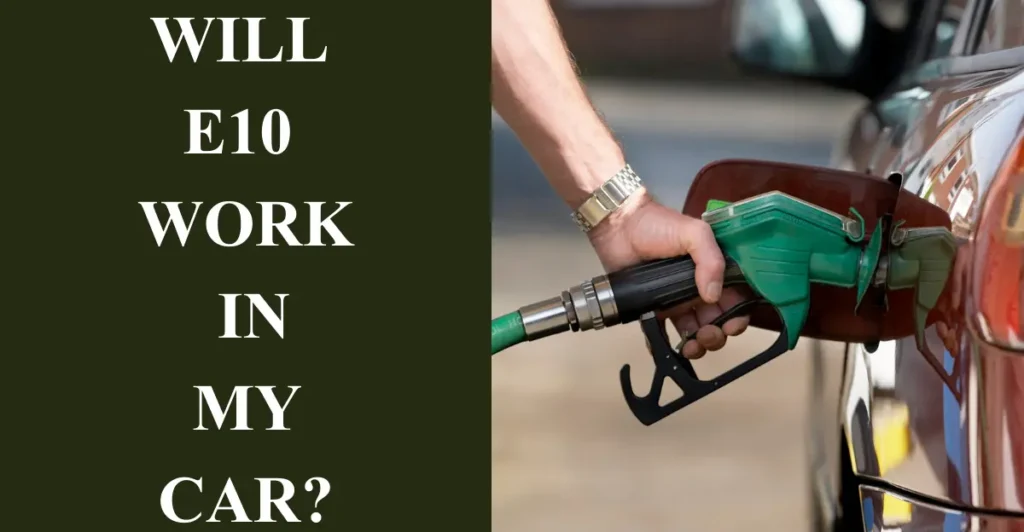 Will E10 work in my car?