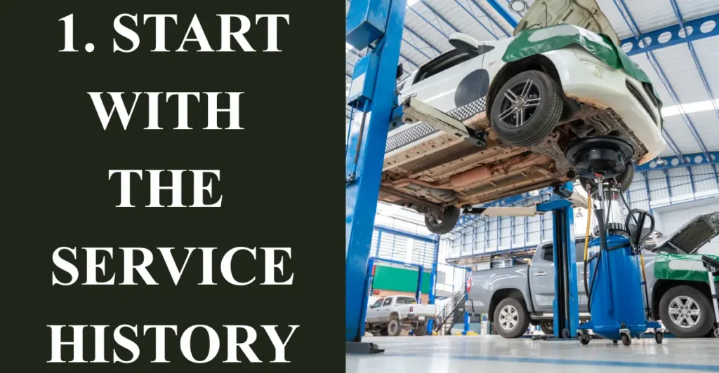 1. Start with the Service History