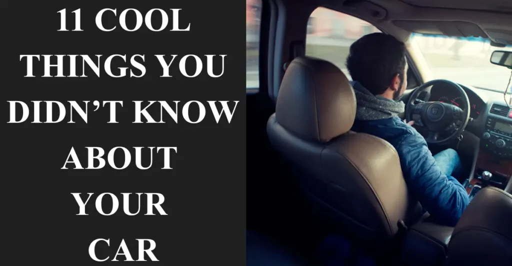 11 Cool Things You Didn’t Know About Your Car