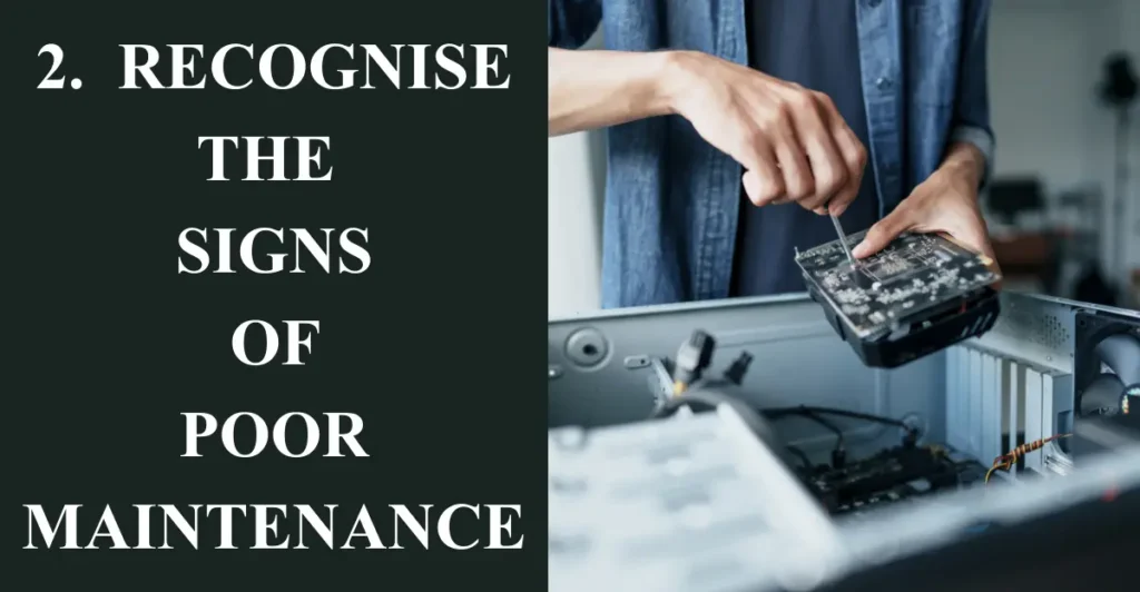 2. Recognise the Signs of Poor Maintenance