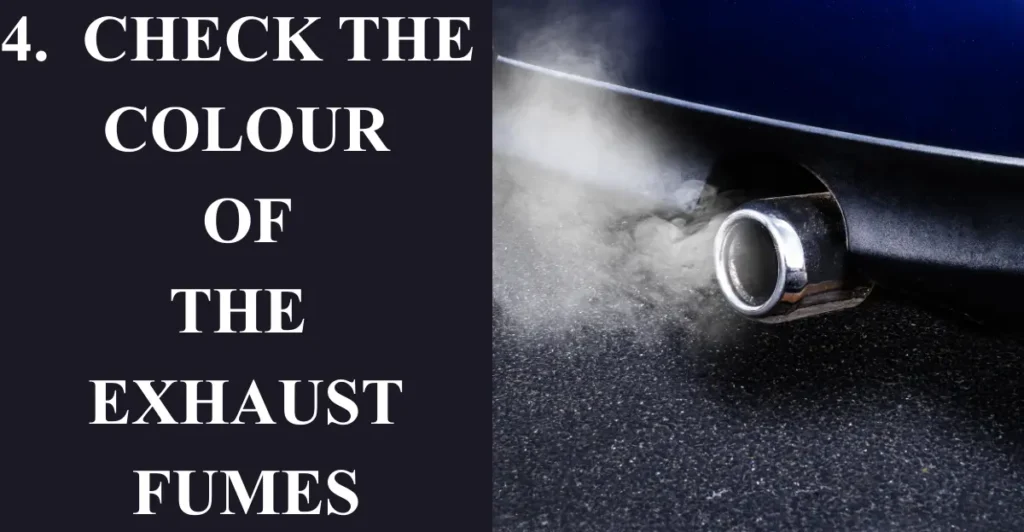 4. Check the Colour of the Exhaust Fumes