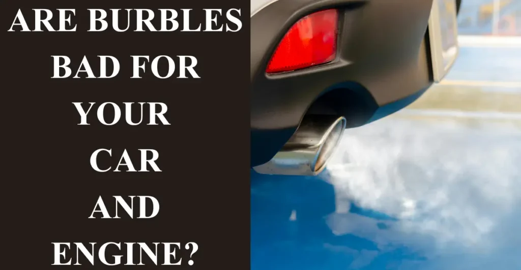 Are Burbles Bad for Your Car and Engine?