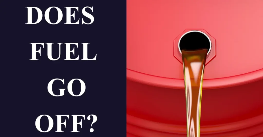 Does fuel go off?