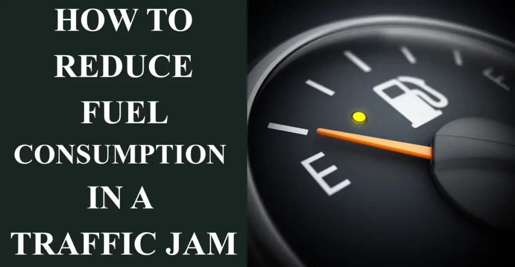 How to Reduce Fuel Consumption in a Traffic Jam