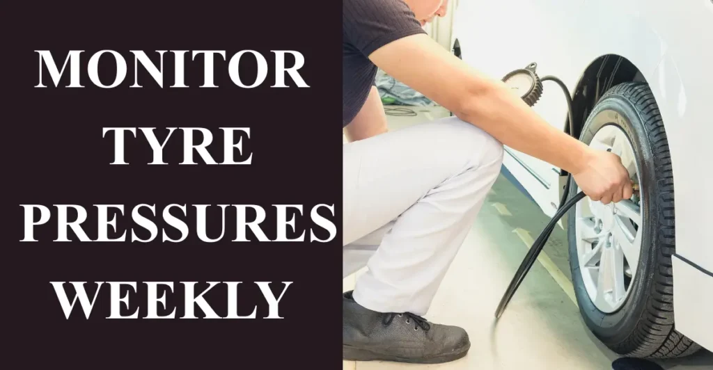 Monitor Tyre Pressures Weekly