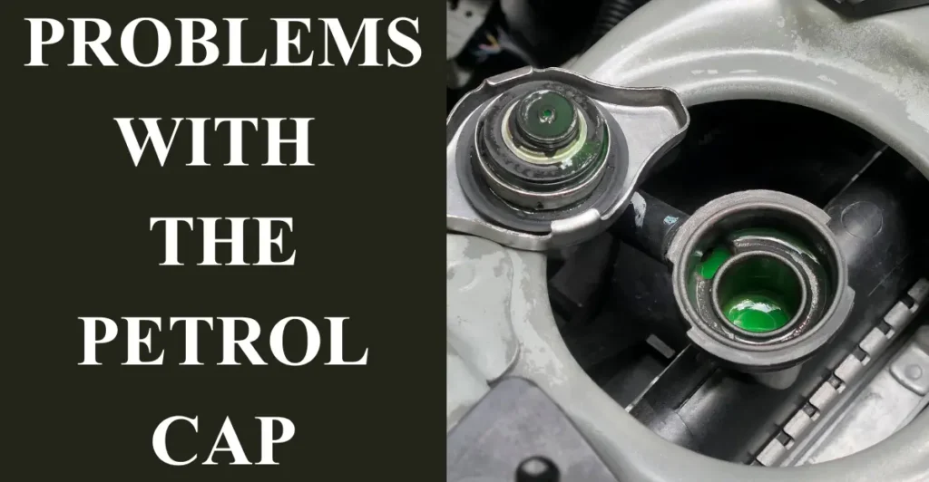 Problems with the petrol cap