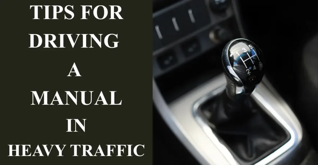 Tips for driving a manual in heavy traffic