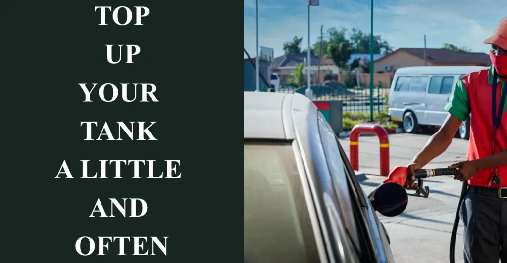 Top Up Your Tank a Little and Often