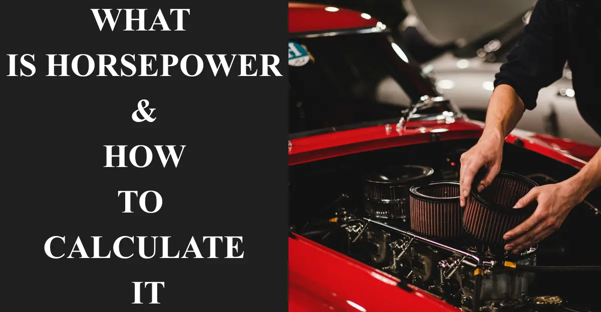What is Horsepower & How to Calculate it