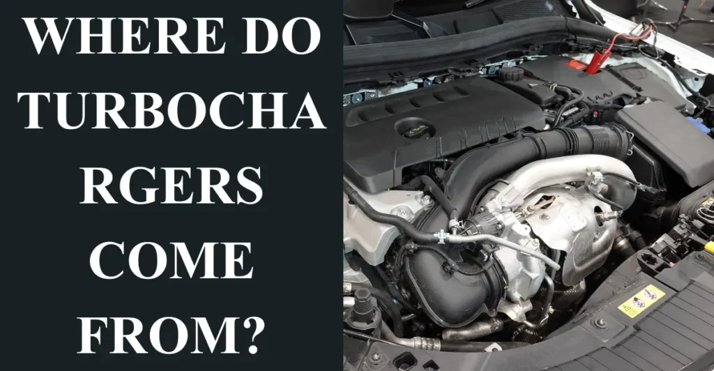 Where Do Turbochargers Come From?