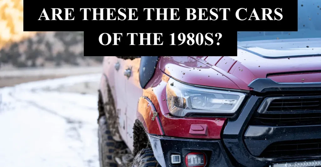 Are These the Best Cars of the 1980s?