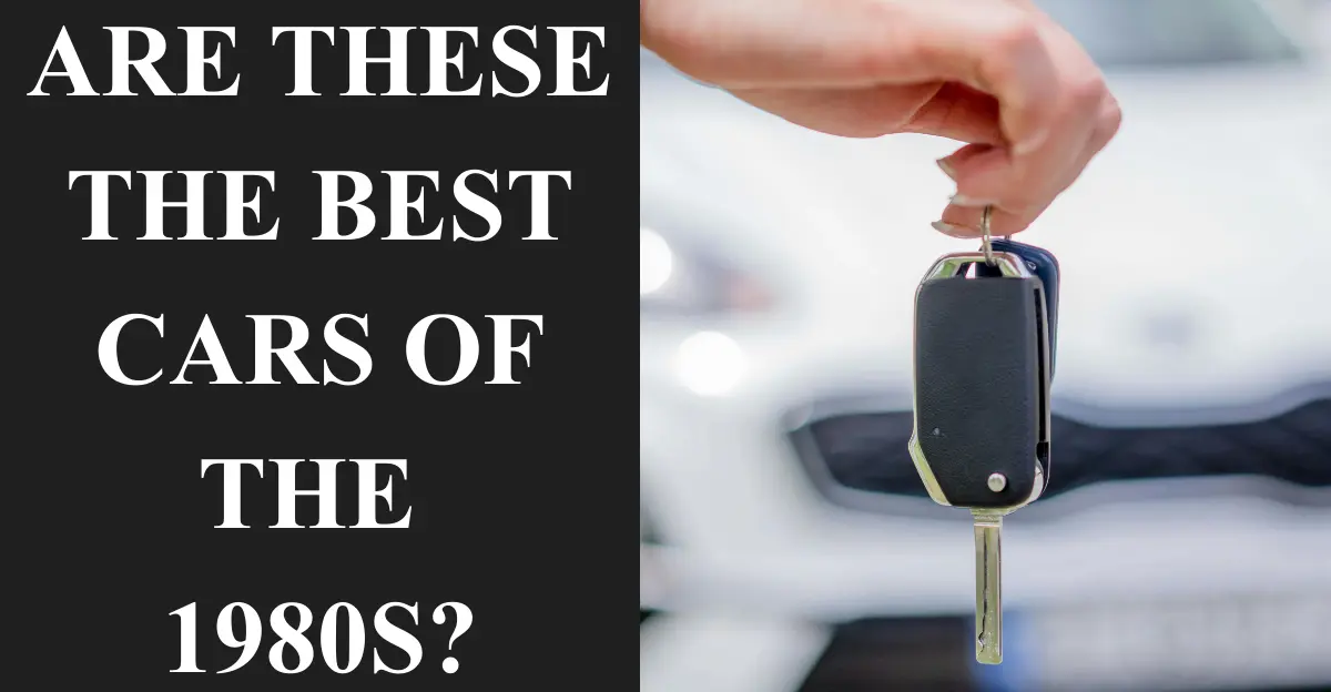 Are These the Best Cars of the 1980s?