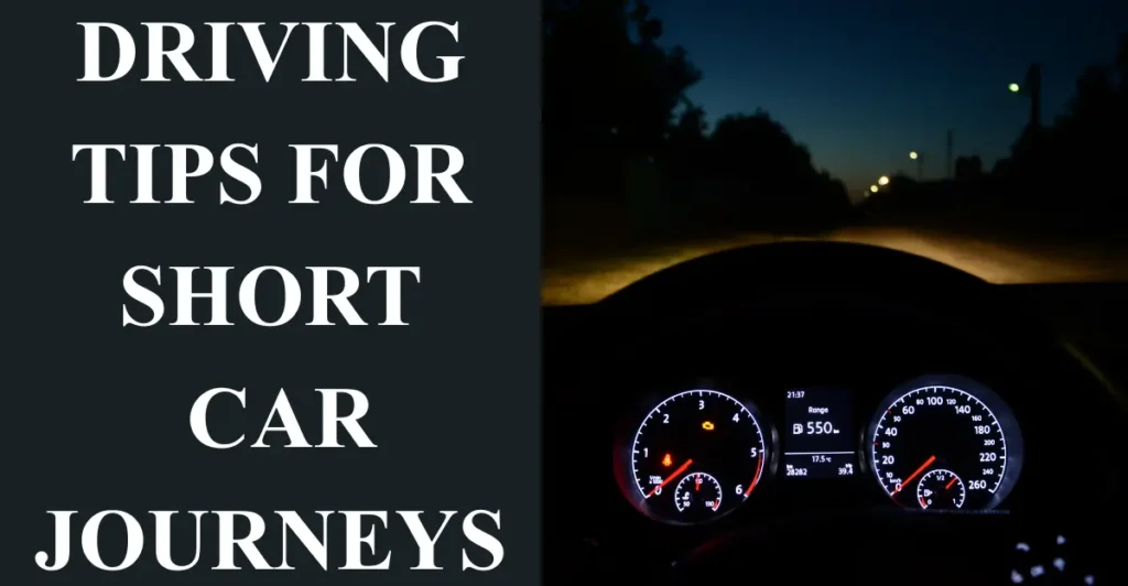 Driving Tips for Short Car Journeys