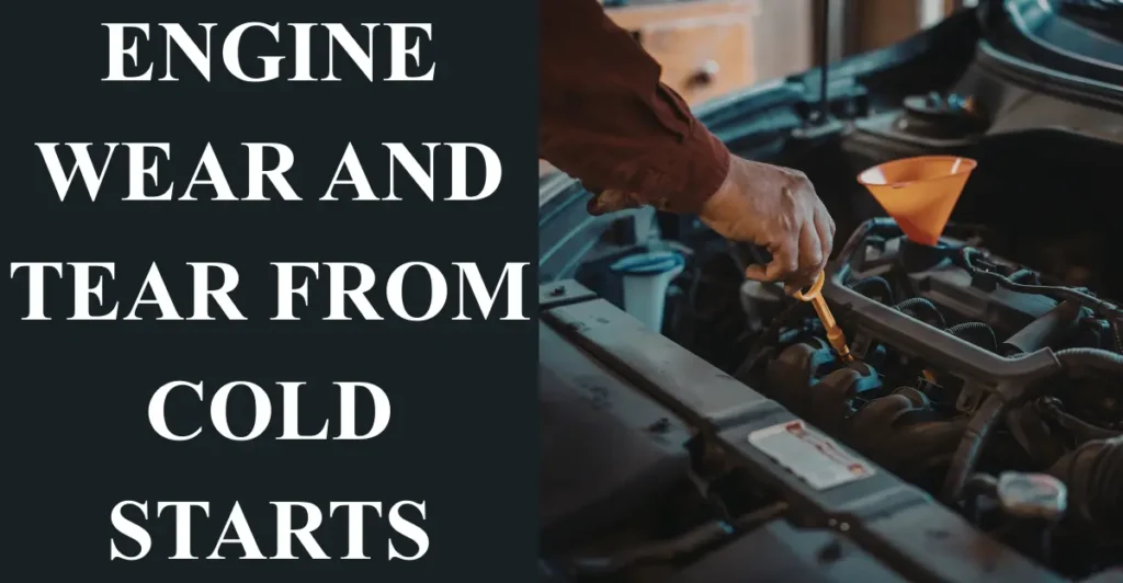 Engine Wear and Tear from Cold Starts