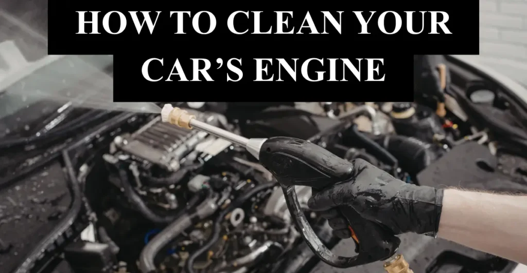 How to Clean Your Car’s Engine