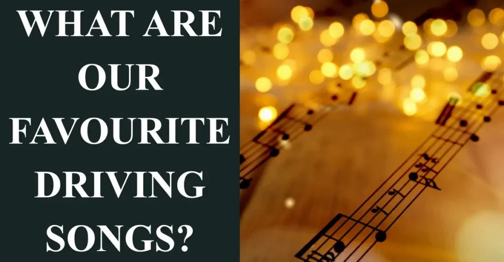 What Are Our Favourite Driving Songs?