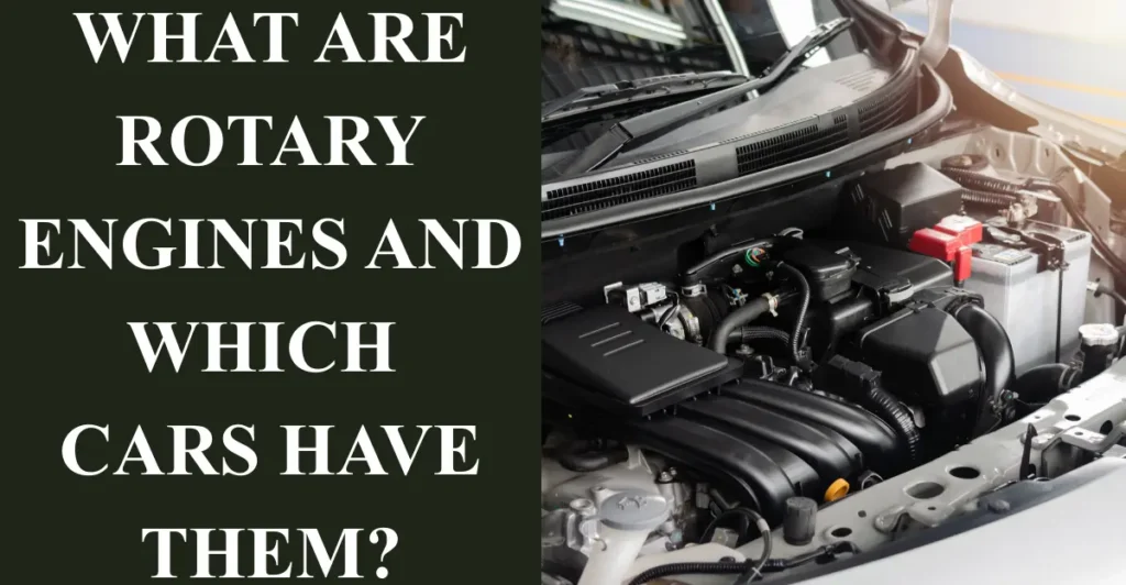 What Are Rotary Engines and Which Cars Have Them?