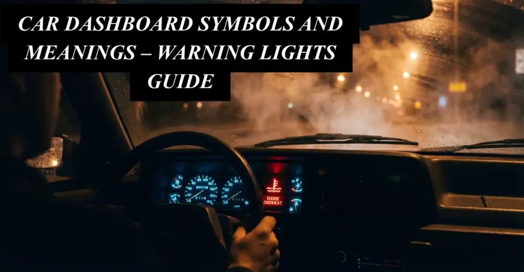 Car dashboard symbols and meanings – warning lights guide