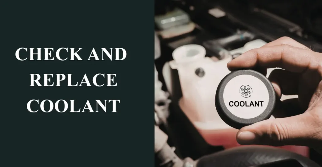 Check and replace coolant