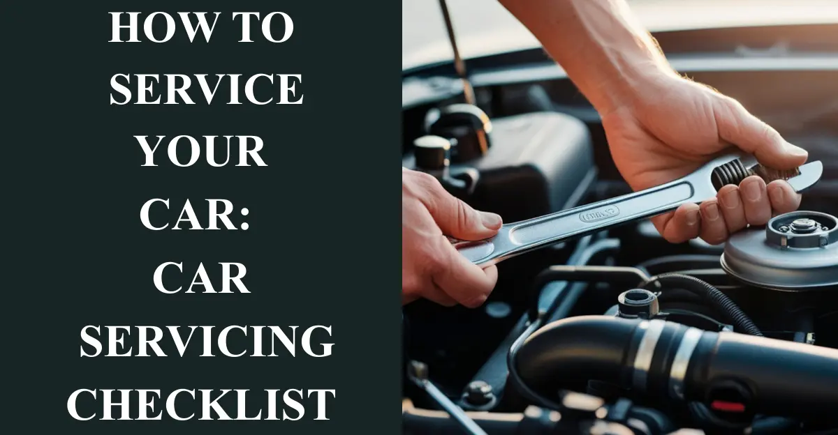 How to service your car: car servicing checklist