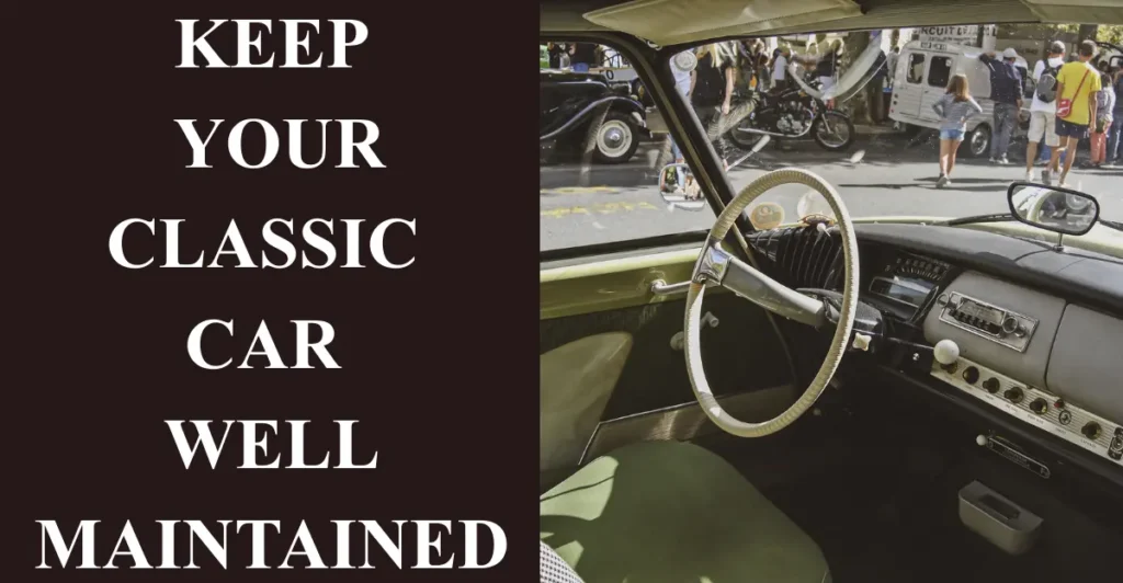 Keep Your Classic Car Well Maintained