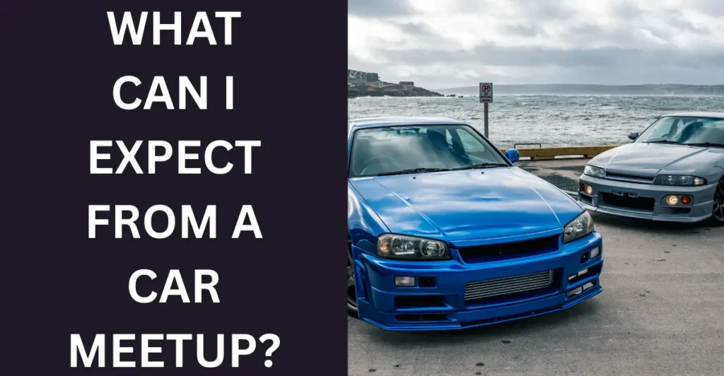 What Can I Expect From a Car Meetup?