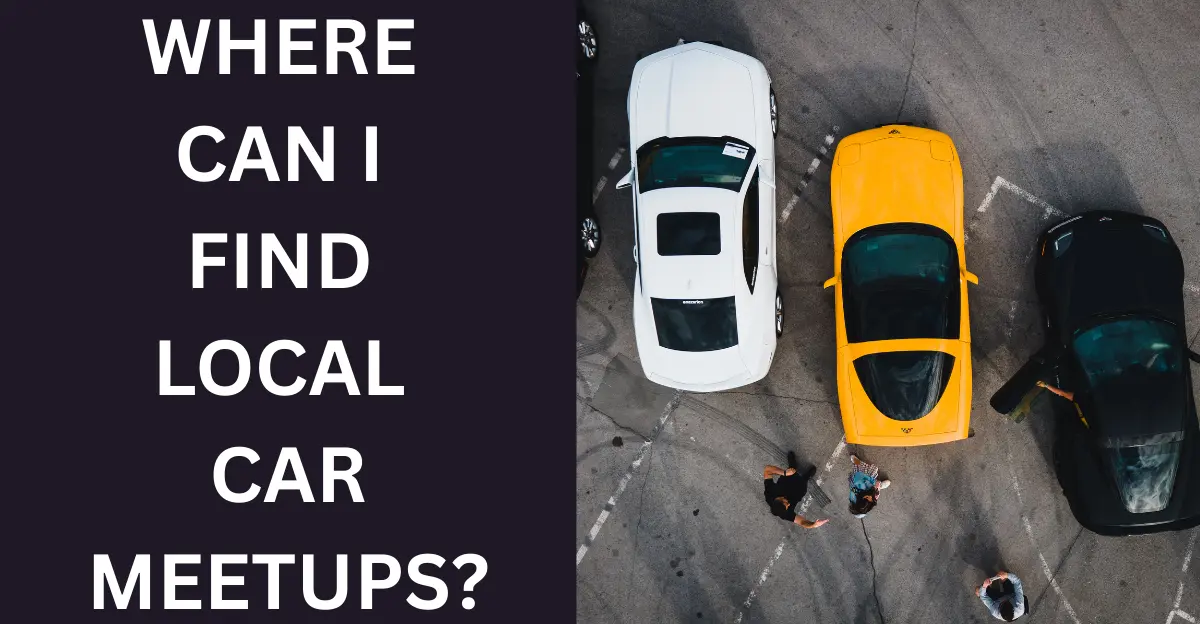How to Find Local Car Meetups in Your Area