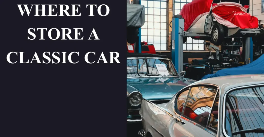 Where to Store a Classic Car