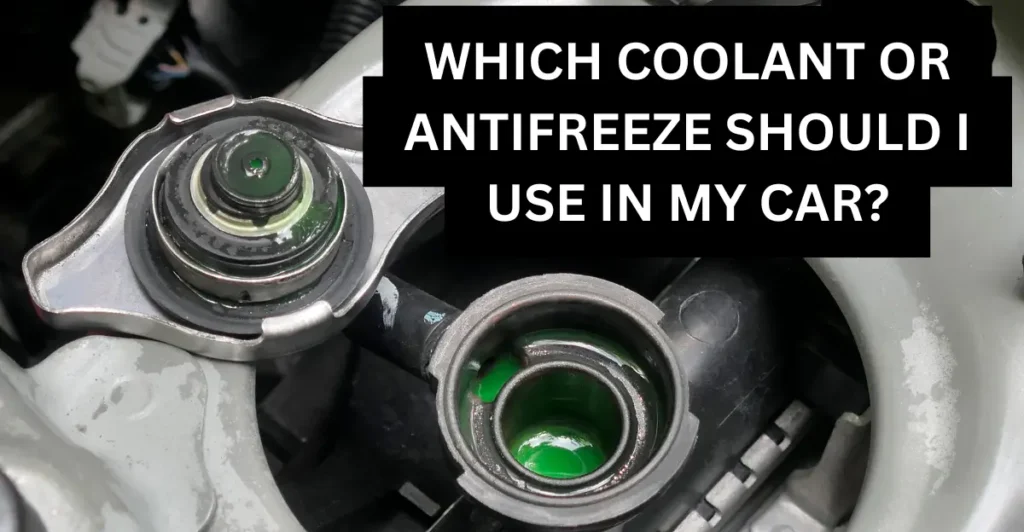 Which Coolant/Antifreeze Should I Use in My Car?