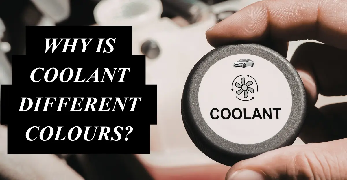 Why Is Coolant Different Colours?